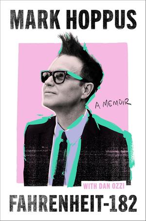 Fahrenheit-182: A Memoir by Mark Hoppus, Dan Ozzi