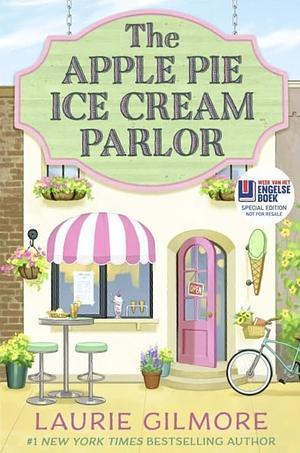 The Apple Pie Ice Cream Parlor by Laurie Gilmore