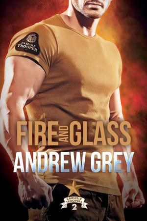 Fire and Glass (Carlisle Troopers #2)