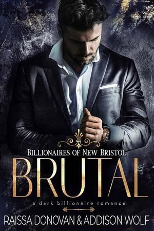 Brutal by Raissa Donovan, Addison Wolf