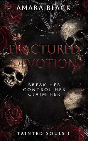 Fractured Devotion: A Dark Stalker Romance by Amara Black