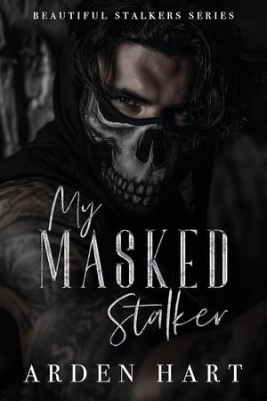 My Masked Stalker (Beautiful Stalkers #1)