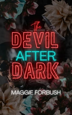 The Devil After Dark by Maggie Forbush