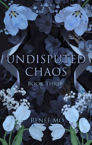 Undisputed Chaos by Renée Mo