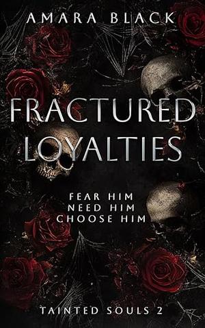 Fractured Loyalties: A Dark Stalker Romance by Amara Black