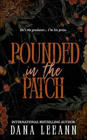 Pounded in the Patch by Dana LeeAnn