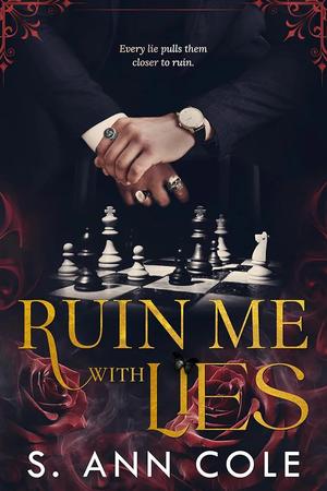 Ruin Me with Lies by S. Ann Cole