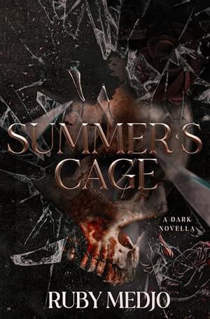 Summer's Cage: A Dark Novel by Ruby Medjo