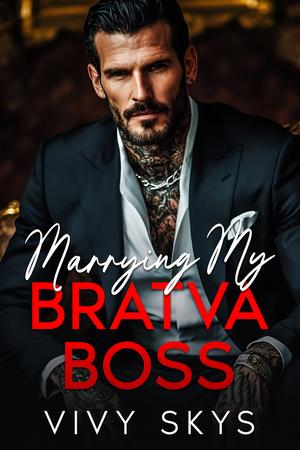 Marrying My Bratva Boss by Vivy Skys