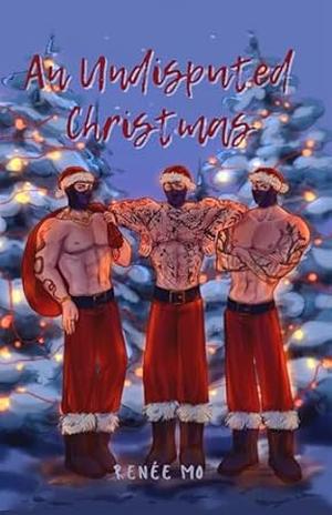 An Undisputed Christmas by Renée Mo