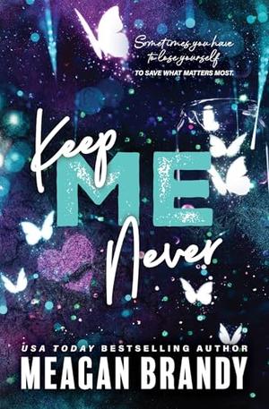 Keep Me Never by Meagan Brandy