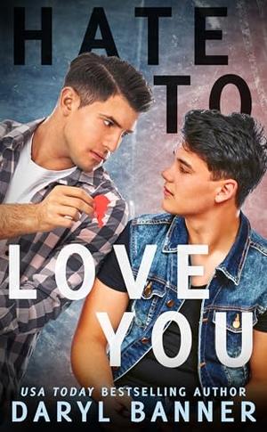 Hate To Love You: A Fairview/Spruce Texas Romance by Daryl Banner