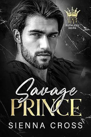 Savage Prince by Sienna Cross