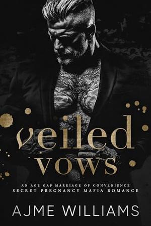 Veiled Vows by Ajme Williams