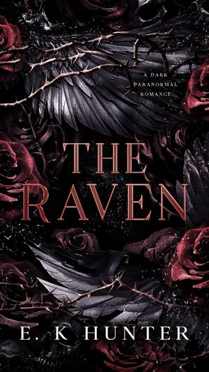 The Raven: A dark, paranormal romance by E.K. Hunter