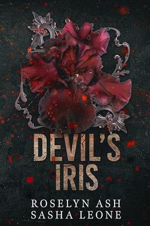 Devil's Iris: A Dark Mafia Romance by Sasha Leone, Roselyn Ash