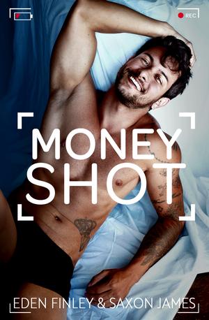 Money Shot by Eden Finley, Saxon James