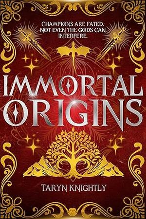 Immortal Origins by Taryn Knightly