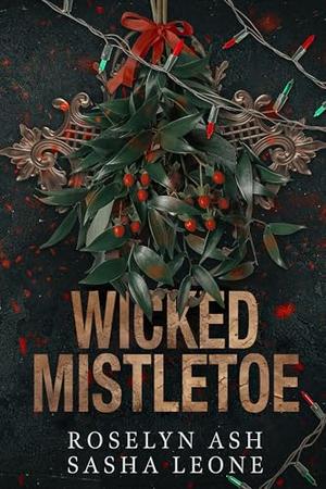 Wicked Mistletoe by Roselyn Ash, Sasha Leone