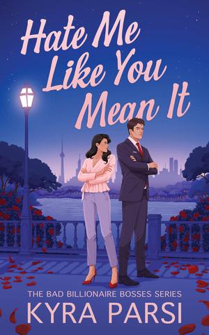 Hate Me Like You Mean It by Kyra Parsi