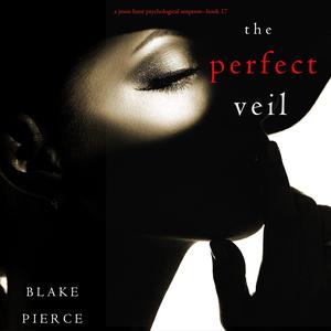 The Perfect Veil: A Jessie Hunt Psychological Suspense Thriller, Book 17 (Jessie Hunt #17)