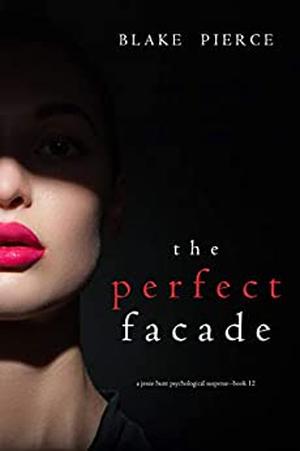 The Perfect Facade (Jessie Hunt #12)