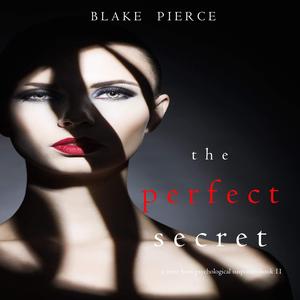 The Perfect Secret: A Jessie Hunt Psychological Suspense Thriller, Book 11 (Jessie Hunt #11)