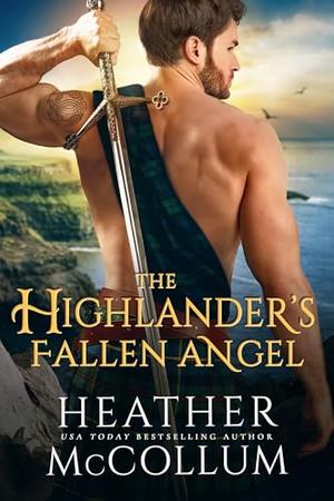 The Highlander's Fallen Angel by Heather McCollum