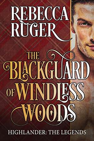 The Blackguard of Windless Woods by Rebecca Ruger