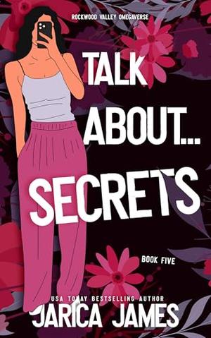 Talk About... Secrets by Jarica James
