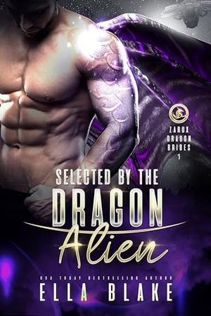 Selected by the Dragon Alien: Sci-Fi Alien Romance (Zarux Dragon Brides #1)