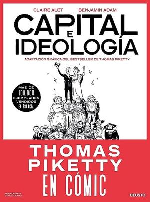 Capital & Ideology: A Graphic Novel Adaptation: Based on the book by Thomas Piketty, the bestselling author of Capital in the 21st Century and Capital and Ideology by Claire Alet, Thomas Piketty, Benjamin Adam