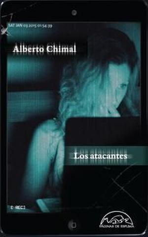 Los atacantes by Alberto Chimal