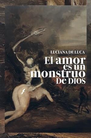 El amor es un monstruo de Dios by Luciana De Luca, Lisa Ivory