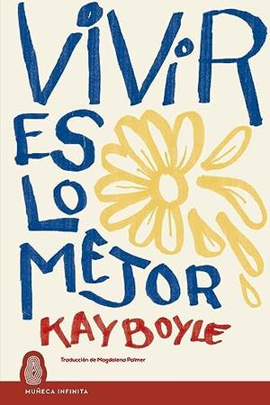 Vivir es lo mejor by Kay Boyle