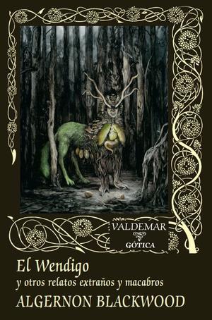 El Wendigo y otros relatos extraños y macabros by Algernon Blackwood