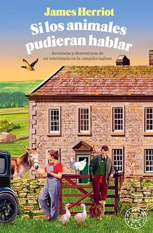 Si los animales pudieran hablar by James Herriot, Pablo Álvarez Ellacuría