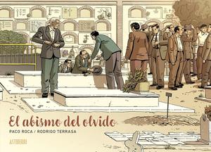 El abismo del olvido by Paco Roca, Rodrigo Terrasa