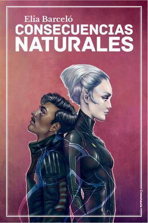 Consecuencias naturales by Elia Barceló, Teresa López-Pellisa