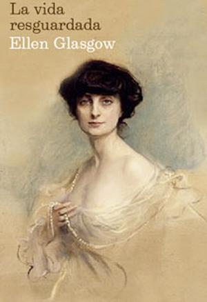 Sheltered Life by Ellen Glasgow