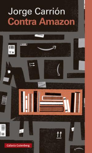 Against Amazon: and Other Essays by Jorge Carrión