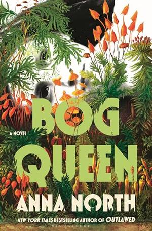 Bog Queen by Anna North