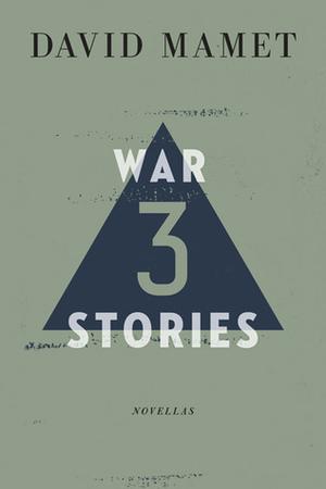 Three War Stories by David Mamet