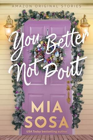 You Better Not Pout by Mia Sosa
