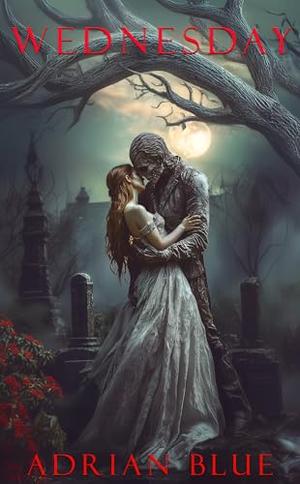 Wednesday: A Dark Monster Romance Novella by Adrian Blue