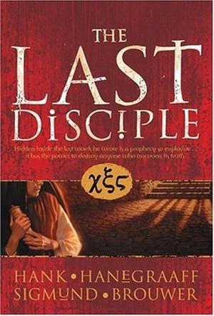 The Last Disciple by Hank Hanegraaff, Sigmund Brouwer