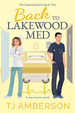 Back to Lakewood Med (Lakewood #2)
