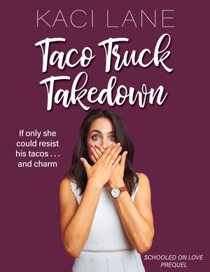 Taco Truck Takedown by Kaci Lane