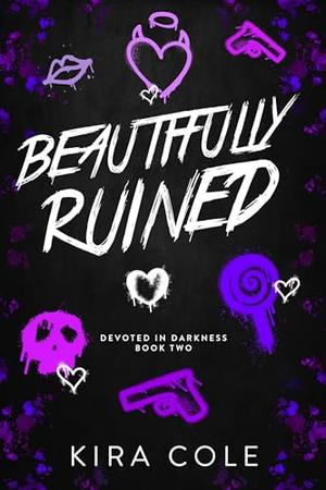 Beautifully Ruined: A Dark Rom-Com by Kira Cole