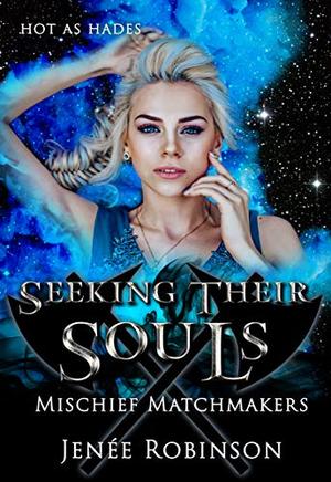 Seeking Their Souls (Mischief Matchmakers #6)